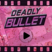 Deadly Bullet