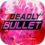 Deadly Bullet