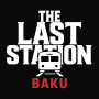 The Last Station - Baku
