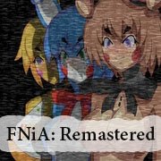 Five Nights in Anime (FNiA) Remastered